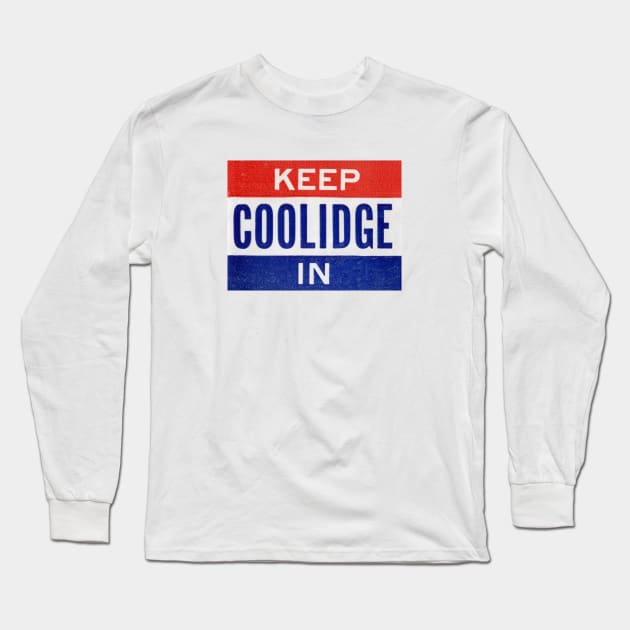 1924 Keep Coolidge In Office Long Sleeve T-Shirt by historicimage